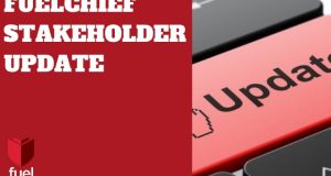 FUELCHIEF STAKEHOLDER UPDATE